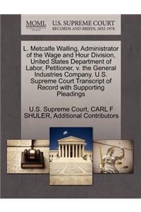 L. Metcalfe Walling, Administrator of the Wage and Hour Division, United States Department of Labor, Petitioner, V. the General Industries Company. U.S. Supreme Court Transcript of Record with Supporting Pleadings