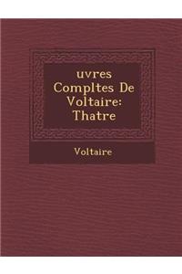 Uvres Completes de Voltaire