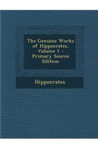 The Genuine Works of Hippocrates, Volume 1