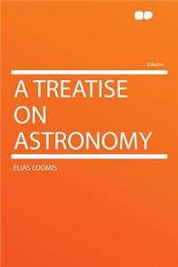 A Treatise on Astronomy