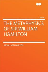 The Metaphysics of Sir William Hamilton