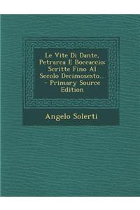 Le Vite Di Dante, Petrarca E Boccaccio