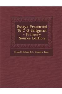 Essays Presented to C G Seligman - Primary Source Edition