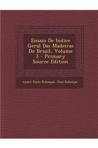 Ensaio de Indice Geral Das Madeiras Do Brazil, Volume 3
