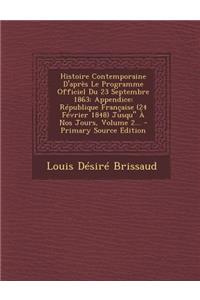 Histoire Contemporaine D'Apres Le Programme Officiel Du 23 Septembre 1863