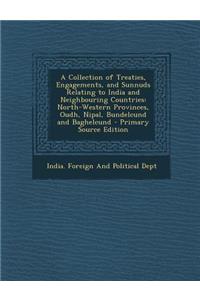 A Collection of Treaties, Engagements, and Sunnuds Relating to India and Neighbouring Countries