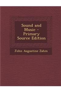 Sound and Music - Primary Source Edition