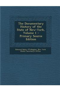 The Documentary History of the State of New-York, Volume 1