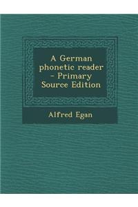 A German Phonetic Reader - Primary Source Edition