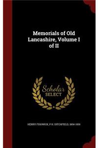 Memorials of Old Lancashire, Volume I of II