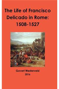 Life of Francisco Delicado in Rome