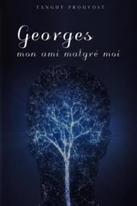 Georges, Mon Ami Malgre Moi