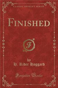 Finished (Classic Reprint)