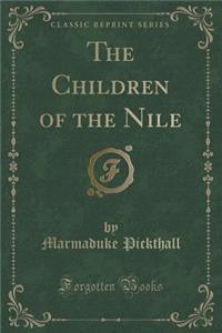 The Children of the Nile (Classic Reprint)