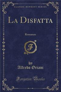 La Disfatta: Romanzo (Classic Reprint)