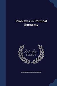 PROBLEMS IN POLITICAL ECONOMY