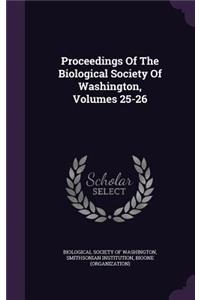 Proceedings of the Biological Society of Washington, Volumes 25-26