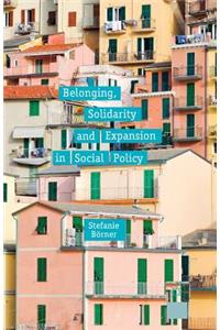 Belonging, Solidarity and Expansion in Social Policy