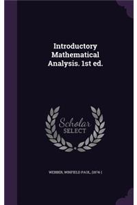Introductory Mathematical Analysis. 1st ed.