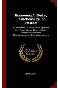 Erinnerung an Berlin, Charlottenburg Und Potsdam