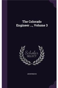 The Colorado Engineer ..., Volume 3