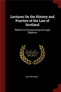 Lectures on the History and Practice of the Law of Scotland