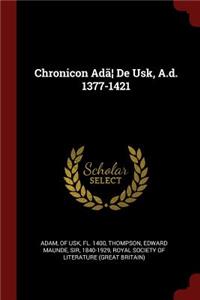 Chronicon Adã] de Usk, A.D. 1377-1421