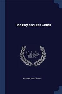 The Boy and His Clubs