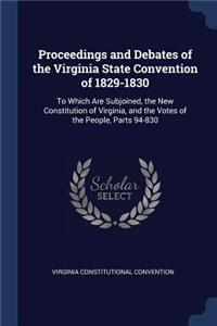 Proceedings and Debates of the Virginia State Convention of 1829-1830