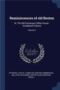 Reminiscences of old Boston