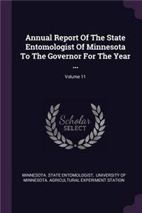 Annual Report of the State Entomologist of Minnesota to the Governor for the Year ...; Volume 11