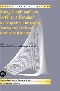Strong Family and Low Fertility: A Paradox?
