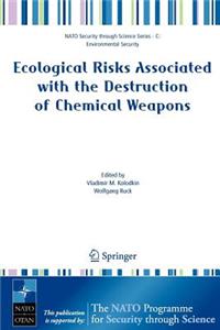 Ecological Risks Associated with the Destruction of Chemical Weapons