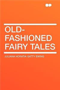 Old-Fashioned Fairy Tales