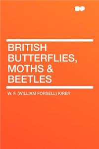 British Butterflies, Moths & Beetles