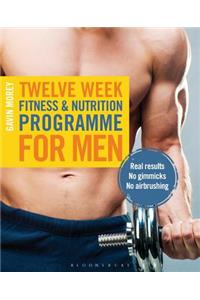 Twelve Week Fitness and Nutrition Programme for Men