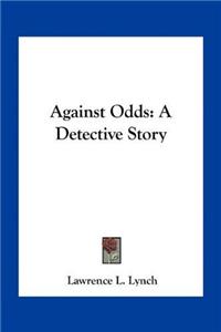 Against the Odds