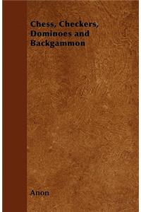 Chess, Checkers, Dominoes and Backgammon