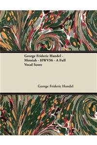 George Frideric Handel - Messiah - HWV56 - A Full Vocal Score
