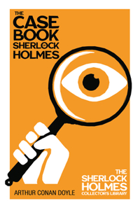 Case Book of Sherlock Holmes - The Sherlock Holmes Collector's Library