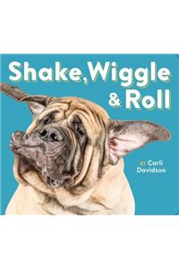 Shake, Wiggle & Roll