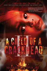 Child of A CRACKHEAD II