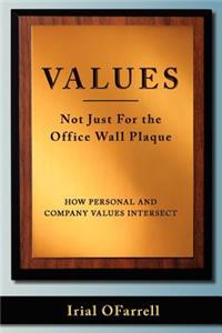 Values - Not Just For the office Wall Plaque