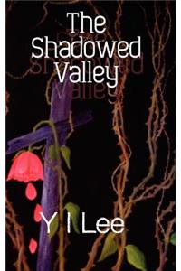 The Shadowed Valley