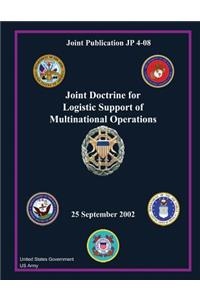 Joint Publication JP 4-08 Joint Doctrine for Logistic Support of Multinational Operations 25 September 2002