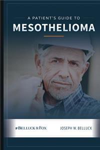 A Patient's Guide to Mesothelioma