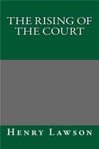 The Rising of the Court