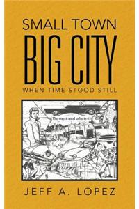 Small Town Big City