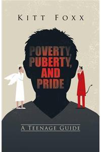 Poverty, Puberty, and Pride: A Teenage Guide