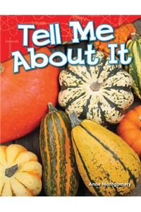 Tell Me about It (Library Bound)